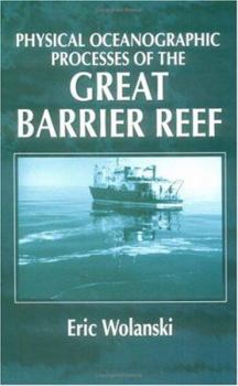 Hardcover Physical Oceanographic Processes of the Great Barrier Reef Book