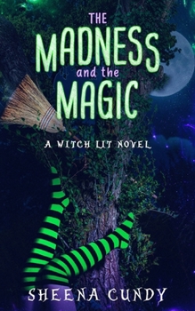 Paperback The Madness and the Magic: A Witch Lit Novel Book