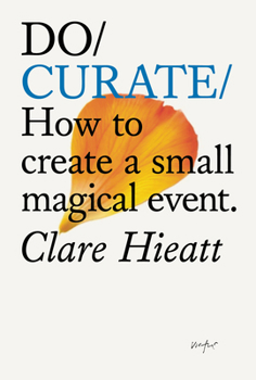 Paperback Do Curate: How to Create a Small Magical Event Book