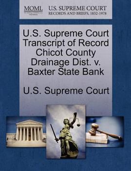 Paperback U.S. Supreme Court Transcript of Record Chicot County Drainage Dist. V. Baxter State Bank Book