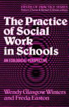 Hardcover The Practice of Social Work in Schools: An Ecological Perspective Book