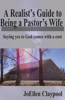 Paperback A Realist's Guide to Being a Pastor's Wife: Saying yes to God comes with a cost Book