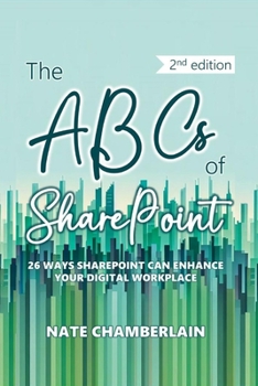 Paperback The ABCs of SharePoint: 26 ways SharePoint can enhance your digital workplace, 2nd edition Book