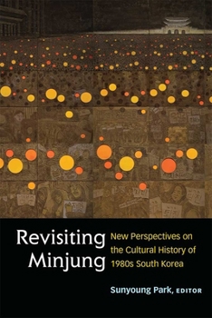 Paperback Revisiting Minjung: New Perspectives on the Cultural History of 1980s South Korea Book