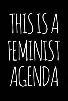 Paperback This Is a Feminist Agenda: Blank Lined Notebook Book