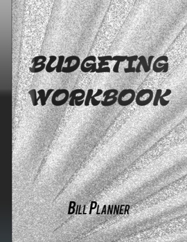 Paperback Budgeting Workbook: Bill Planner Monthly Budget Planner Weekly & Daily Bill Budgeting Planner And Organizer Expense Finance Budget Book