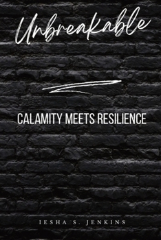 Paperback Unbreakable: Calamity Meets Resilience Book
