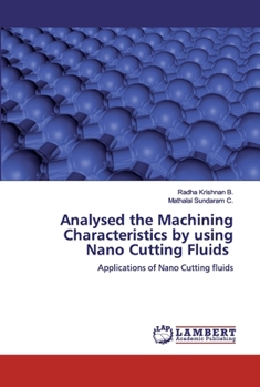 Paperback Analysed the Machining Characteristics by using Nano Cutting Fluids Book
