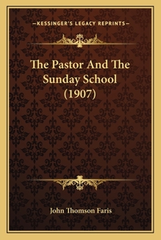 Paperback The Pastor And The Sunday School (1907) Book