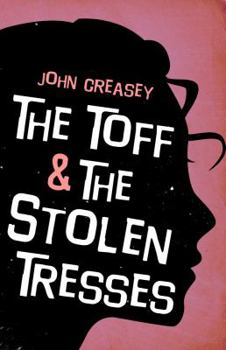 The Toff and the Stolen Tresses - Book #38 of the Toff
