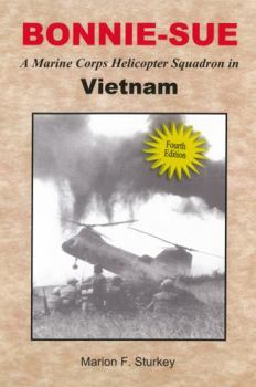 Perfect Paperback BONNIE-SUE: A Marine Corps Helicopter Squadron in Vietnam Book