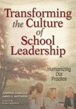 Paperback Transforming the Culture of School Leadership: Humanizing Our Practice Book