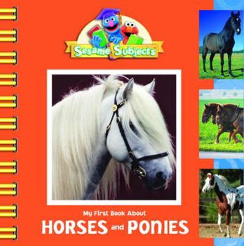Hardcover Sesame Subjects: My First Book about Horses and Ponies (Sesame Street) Book