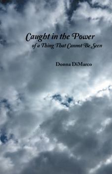 Paperback Caught in the Power of a Thing That Cannot Be Seen Book