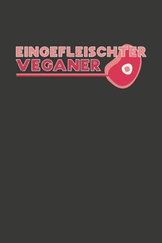 Eingefleischter Veganer: Wochenplaner - ohne festes Datum für ein ganzes Jahr (German Edition)