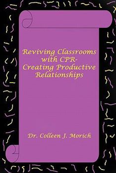Paperback Reviving Classrooms With CPR- Creating Productive Relationships Book