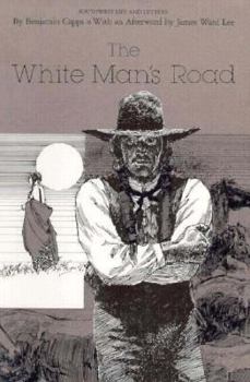 Paperback The White Man's Road (Southwest Life and Letters) Book