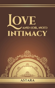 Paperback Love and (or, Not) Intimacy Book