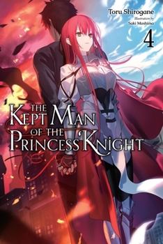 Paperback The Kept Man of the Princess Knight, Vol. 4: Volume 4 Book