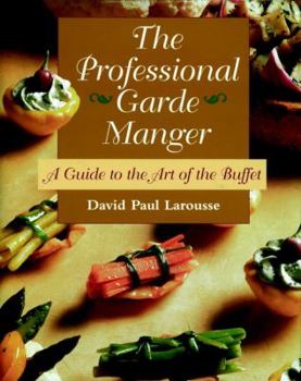 Hardcover The Professional Garde Manger: A Guide to the Art of the Buffet Book