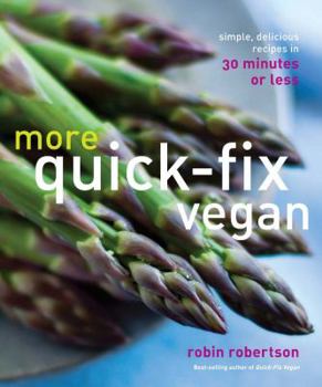 Paperback More Quick-Fix Vegan: Simple, Delicious Recipes in 30 Minutes or Less Book