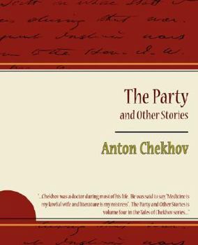 The Party and Other Stories - Book #4 of the Tales of Chekhov