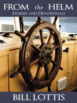 Paperback "From the Helm: Stories and Devotionals" Book