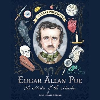 Edgar Allan Poe: The Master of the Macabre (Pocket Portraits)