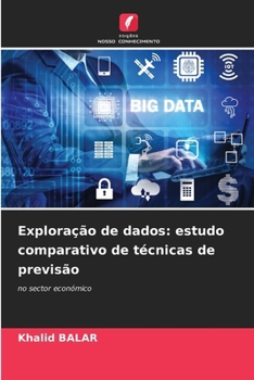 Paperback Exploração de dados: estudo comparativo de técnicas de previsão [Portuguese] Book