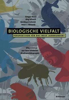 Paperback Biologische Vielfalt Perspektiven Für Das Neue Jahrhundert: Erkenntnisse Aus Dem Schweizer Biodiversitätsprojekt [German] Book