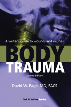 Paperback Body Trauma: A Writer's Guide to Wounds and Injuries Book