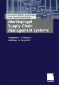 Paperback Marktspiegel Supply Chain Management Systeme: Potenziale -- Konzepte -- Anbieter Im Vergleich [German] Book