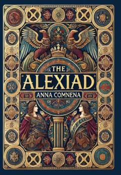 Hardcover The Alexiad (Collector's Edition) (Laminated Hardback with Jacket) Book