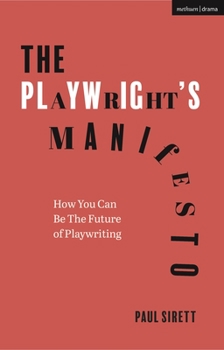 Paperback The Playwright's Manifesto: How You Can Be the Future of Playwriting Book