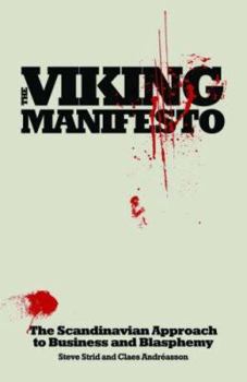 Hardcover The Viking Manifesto: The Scandinavian Approach to Business and Blasphemy Book