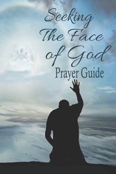 Paperback Seeking The Face of God: A Year-long Prayer Guide to seeking the face of God Book