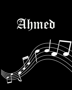 Paperback Ahmed: Sheet Music Note Manuscript Notebook Paper - Personalized Custom First Name Cover - Musician Composer Instrument Compo Book