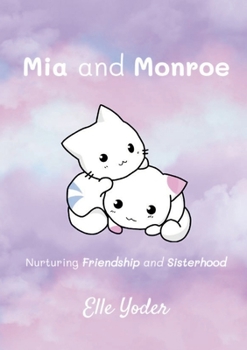 Paperback Mia and Monroe: Nurturing Friendship and Sisterhood Book