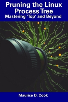 Paperback Pruning the Linux Process Tree: Mastering 'Top' and Beyond Book