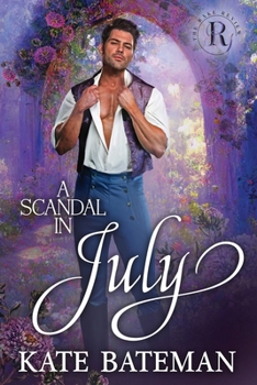 A Scandal In July: A Ruthless Rivals / Rake Review novella.