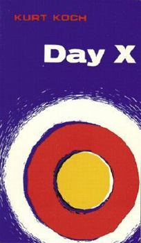 Hardcover Day X: The World Situation in the Light of the Second Coming of Christ, Book