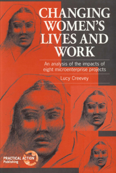 Paperback Changing Women's Lives and Work: An Analysis of the Impacts of Eight Microenterprise Projects Book