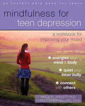 Paperback Mindfulness for Teen Depression: A Workbook for Improving Your Mood Book