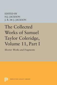 Paperback The Collected Works of Samuel Taylor Coleridge, Volume 11: Shorter Works and Fragments: Volume I Book