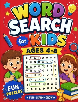 Word Search for Kids Puzzle Book: Word Search Puzzles Fun Search and Find Activities for Kids Ages 4-8 Educational Word Games with Multiple Difficulty Levels