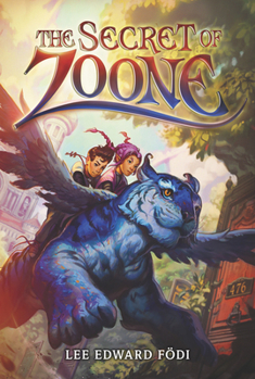 The Secret of Zoone - Book #1 of the Zoone