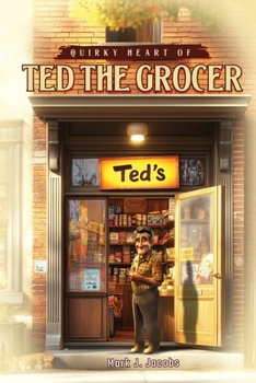 Quirky Heart of Ted the Grocer