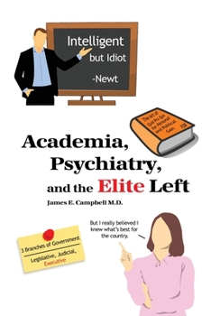 Paperback Academia, Psychiatry, and the Elite Left Book