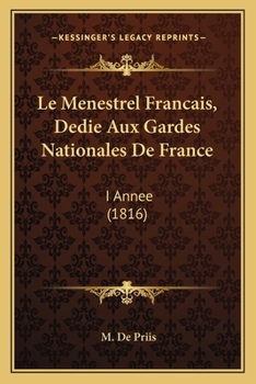 Le Menestrel Francais, Dedie Aux Gardes Nationales De France: I Annee (1816)