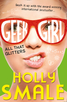 All That Glitters - Book #4 of the Geek Girl
